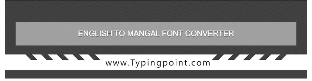 English to Mangal Font Converter - Typing Test